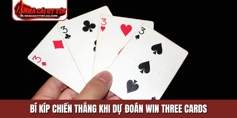 Bí kíp chiến thắng khi dự đoán Win Three Cards