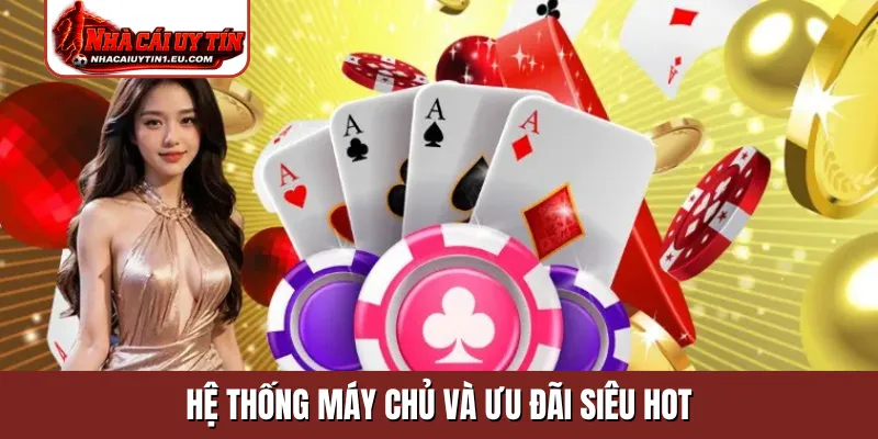 Hệ thống máy chủ và ưu đãi siêu hot