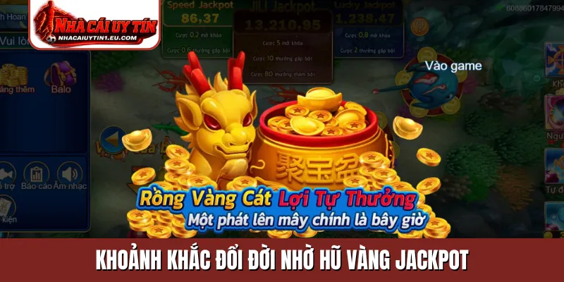 Khoảnh khắc đổi đời nhờ hũ vàng Jackpot